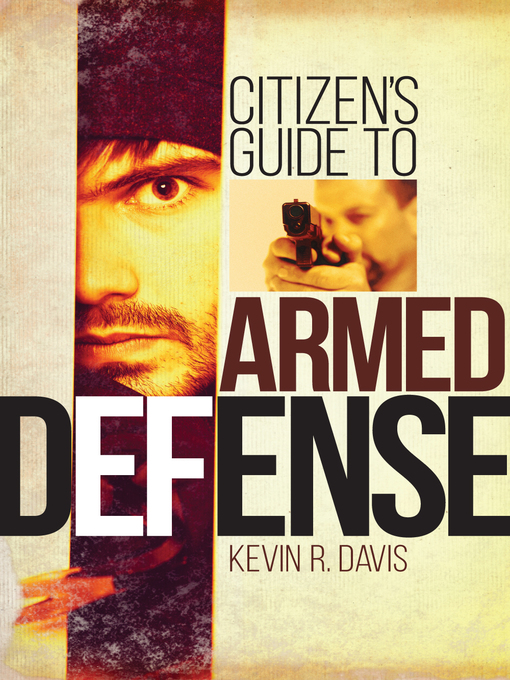Title details for Citizen's Guide to Armed Defense by Kevin R. Davis - Available